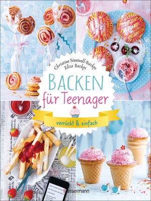 cover image of Backen für Teenager--verrückt & einfach